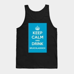 Keep Calm and Drink Bruichladdich car sticker Tank Top